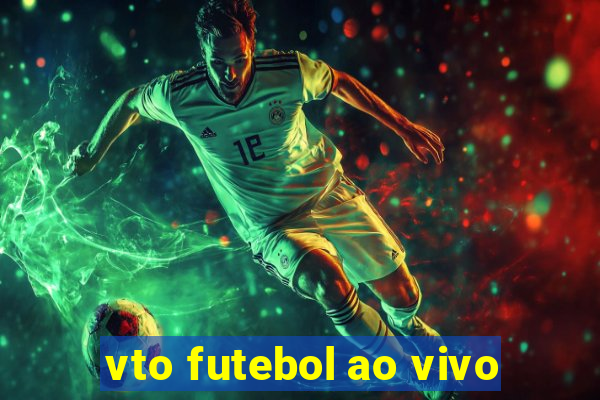 vto futebol ao vivo